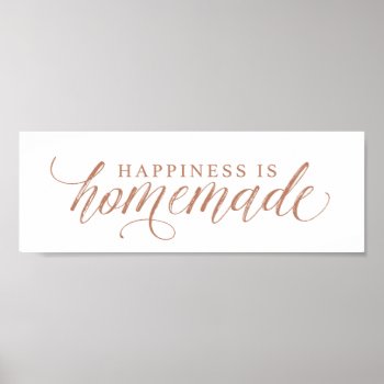 Happiness Is Homemade Poster by TheKPlace at Zazzle