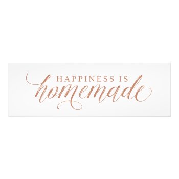 Happiness Is Homemade Print by TheKPlace at Zazzle