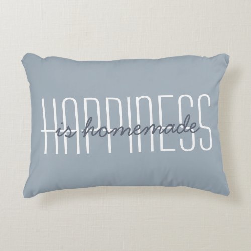 Happiness Is Homemade Quote Blue Gray Decorative Accent Pillow