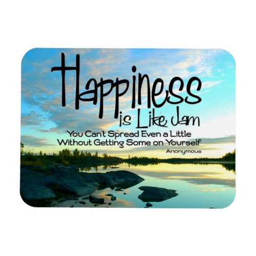 Happiness is like jam Inspirational Quote Flexible Magnet