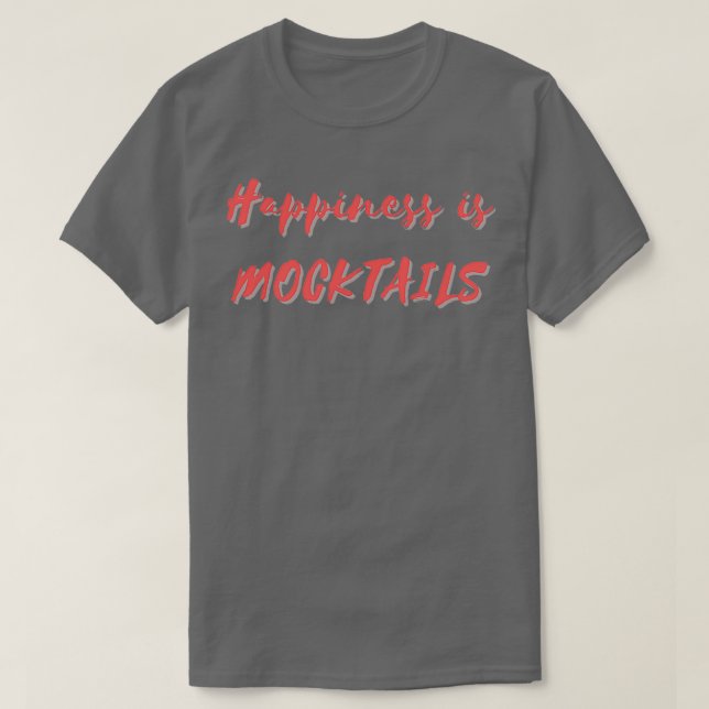 Happiness is Mocktails T-Shirt (Design Front)