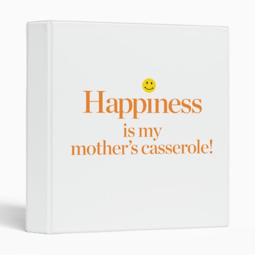 Happiness is My Mothers Casserole Binder