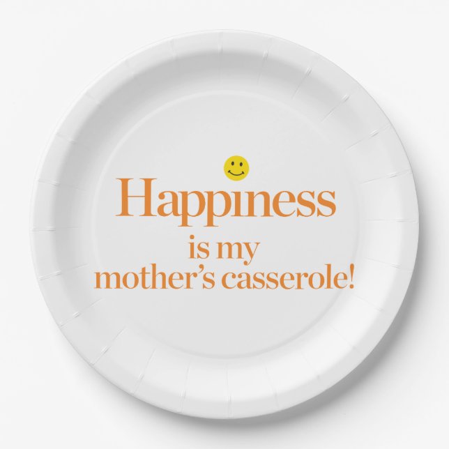 Happiness is My Mother's Casserole Paper Plates (Front)