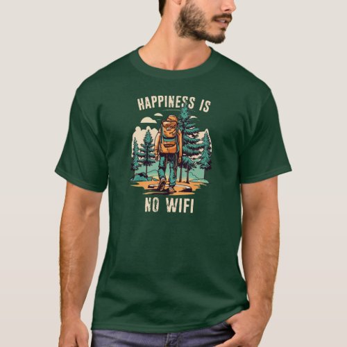 Happiness Is No Wifi Backpacking T_Shirt