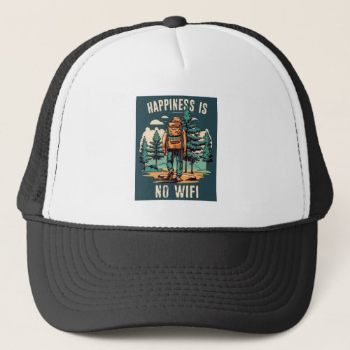 Happiness Is No Wifi Backpacking Trucker Hat
