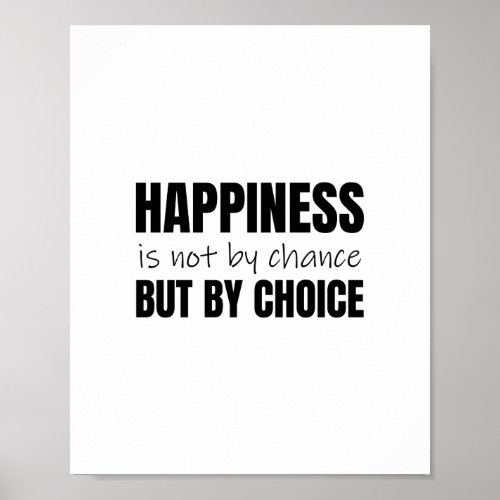 Happiness is not by chance but by choice poster