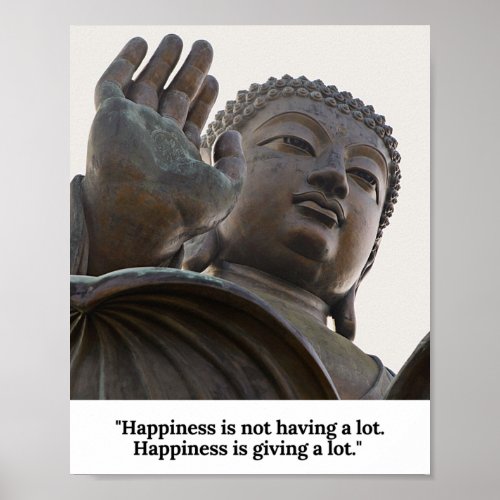 Happiness is not having a lot Quote by Buddha Poster