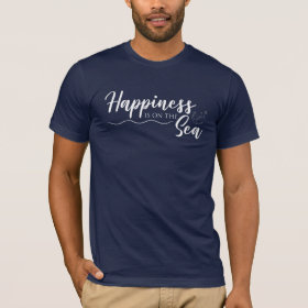 Happiness is on the Sea Nautical T-Shirt