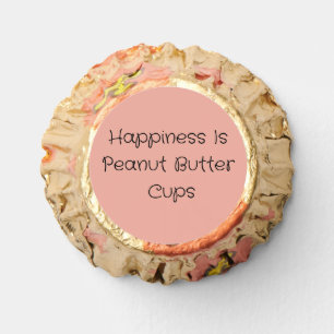 Happiness Is Peanut Butter Reese's Peanut Butter Cups