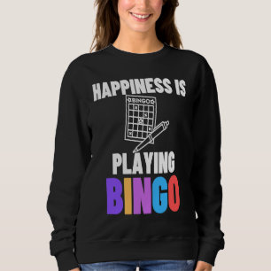 Happiness Is Playing Bingo 5 Sweatshirt