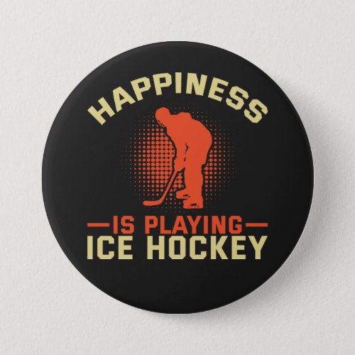 Happiness is Playing Ice Hockey Button