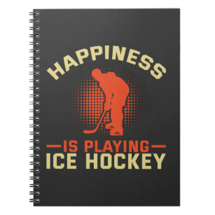 Happiness is Playing Ice Hockey Notebook