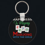 Happiness Is Playing Mahjong With The Girls Keychain<br><div class="desc">Happiness Is Playing Mahjong With The Girls T Shirt</div>