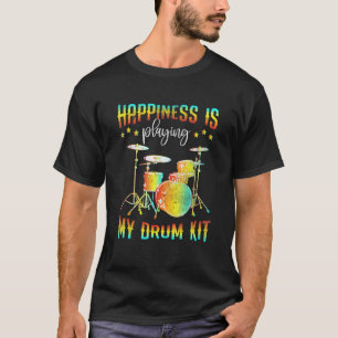 Happiness Is Playing My Drum Kit Player Drummer T-Shirt