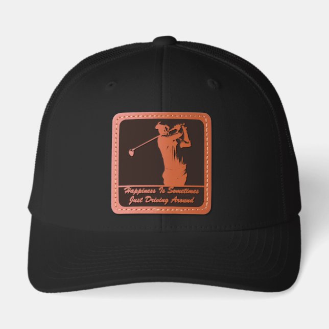 Happiness Is Sometimes Just Driving Custom Golf Leather Patch Hat (Front)