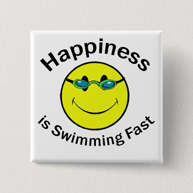 Happiness is Swimming Fast Pinback Button (Front)