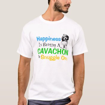 Happiness Is .... T-shirt by carrieallen at Zazzle