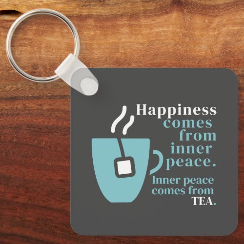 Happiness Is Tea Funny Quote Word Art  Keychain