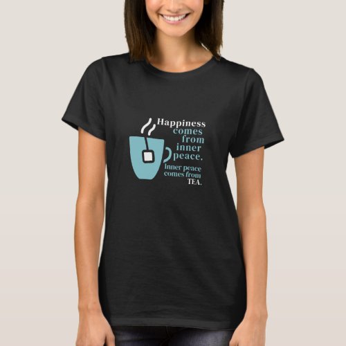 Happiness Is Tea Funny Quote Word Art T_Shirt