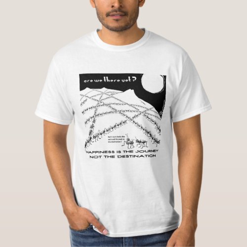 Happiness is the Journey Not the Destination T_Shirt