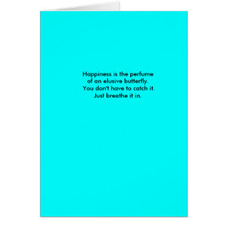 Happiness is the perfume of an elusive butterfl... cards