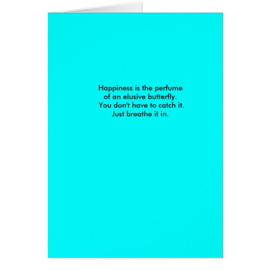 Happiness is the perfume of an elusive butterfl... cards (Front)