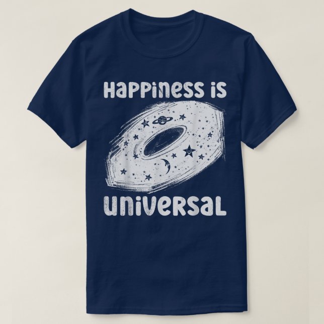 Happiness Is Universal Solar System Celestial  T-Shirt (Design Front)