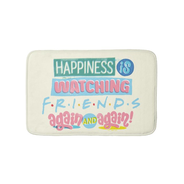 Happiness is Watching FRIENDS™ Again & Again Bath Mat (Front)