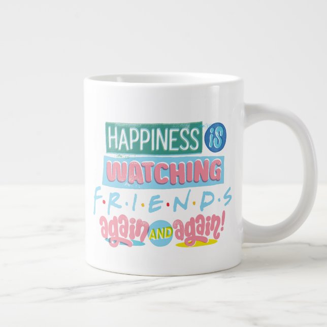 Happiness is Watching FRIENDS™ Again & Again Giant Coffee Mug (Right)