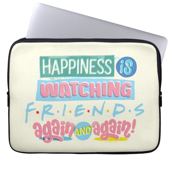 Happiness is Watching FRIENDS™ Again & Again Laptop Sleeve (Front)
