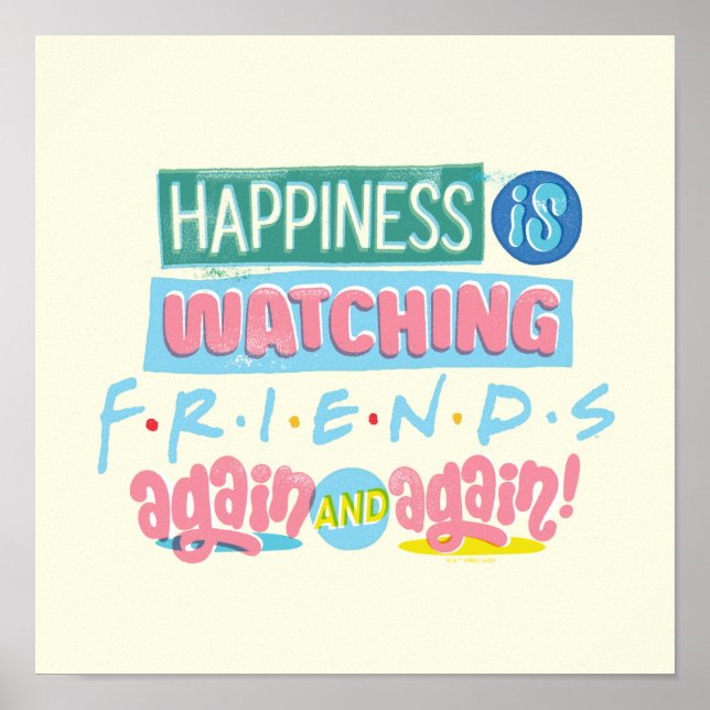 Happiness is Watching FRIENDS™ Again & Again Poster (Front)