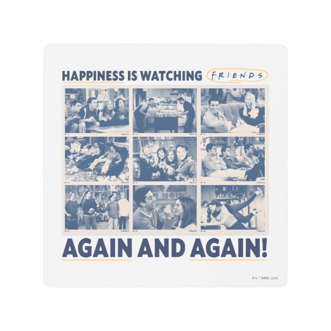 Happiness is Watching FRIENDS™ Again and Again Metal Print (Front)