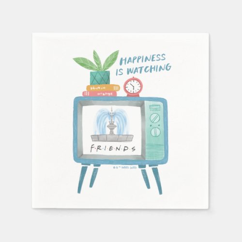 Happiness is watching FRIENDS Napkins