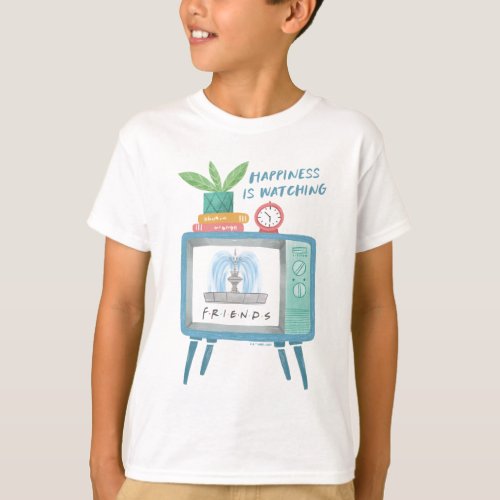 Happiness is watching FRIENDS T_Shirt