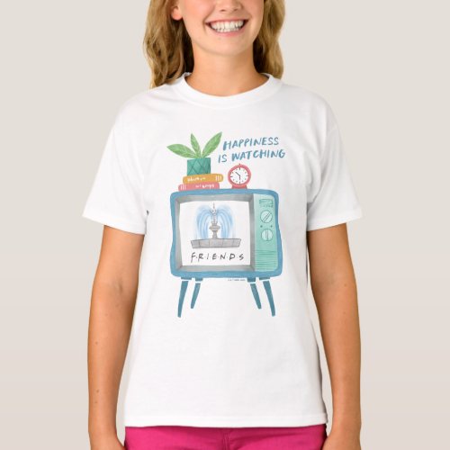 Happiness is watching FRIENDS T_Shirt