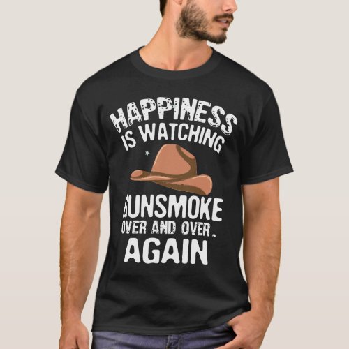 Happiness is watching gunsmoke over and over again T_Shirt