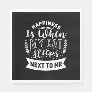 Happiness Is When My Cat Sleeps Next to Me - Funny Napkins