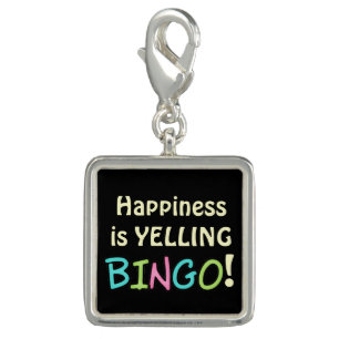 Happiness is yelling Bingo charm