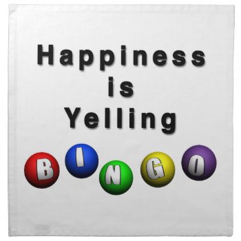 Happiness Is Yelling Bingo Cloth Napkin by sruhs at Zazzle