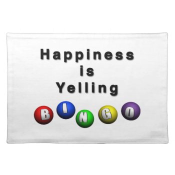 Happiness Is Yelling Bingo Cloth Placemat by sruhs at Zazzle