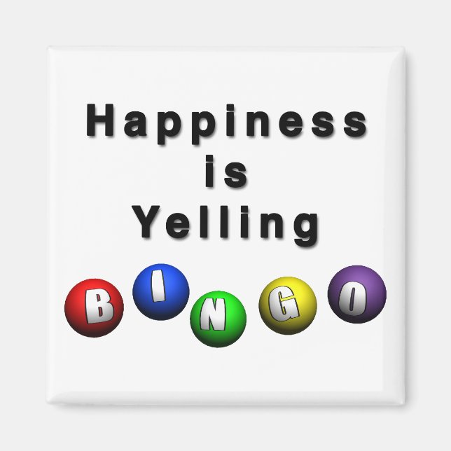Happiness Is Yelling BINGO Magnet (Front)