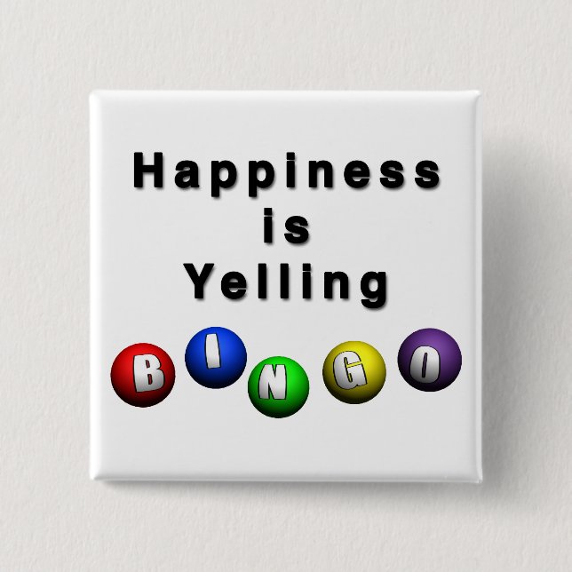 Happiness Is Yelling BINGO Pinback Button (Front)