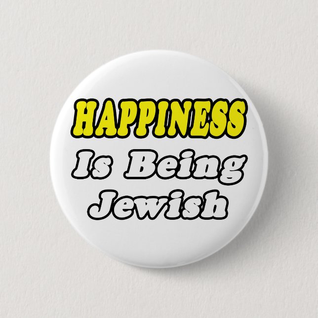 Happiness...Jewish Pinback Button (Front)