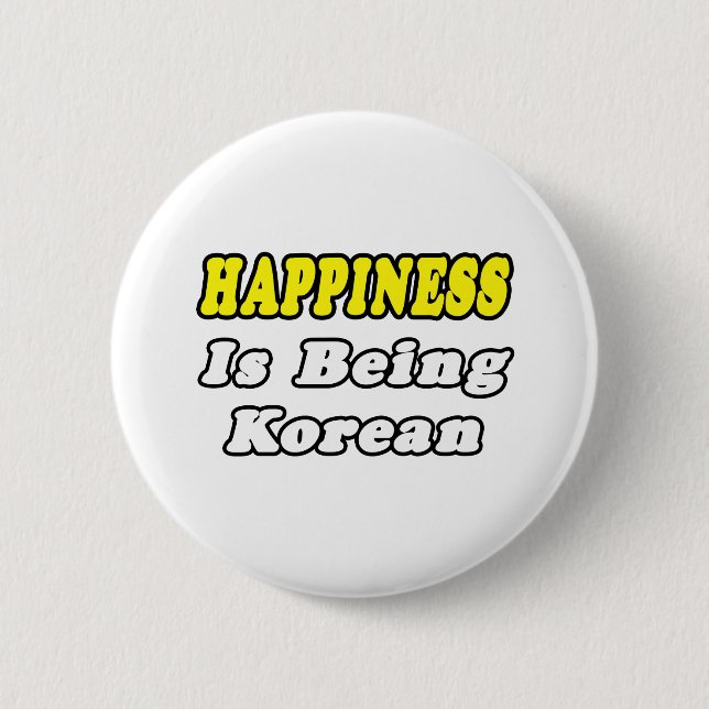 Happiness...Korean Pinback Button (Front)