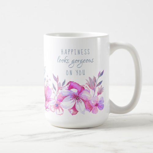 Happiness looks Gorgeous on You Watercolor Floral Coffee Mug