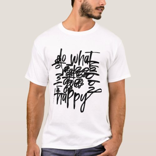 Happiness Love Quotation T_Shirt