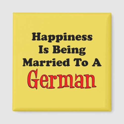 Happiness Married To A German Magnet