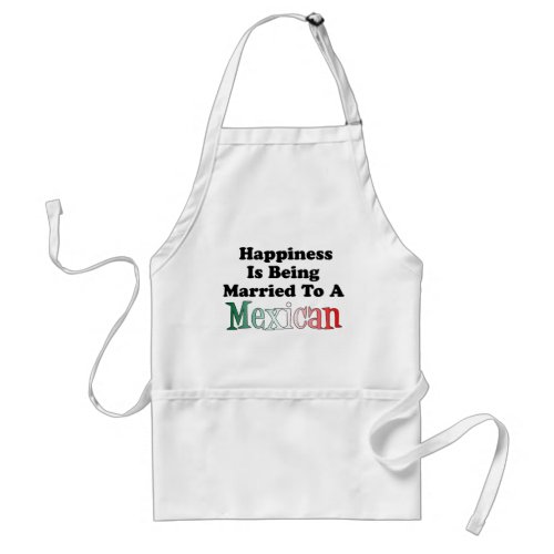 Happiness Married To Mexican Apron