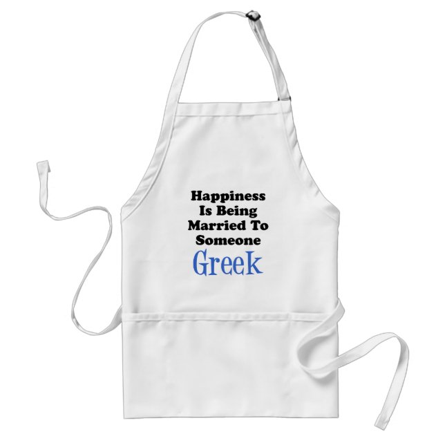 Happiness Married To Someone Greek Apron (Front)