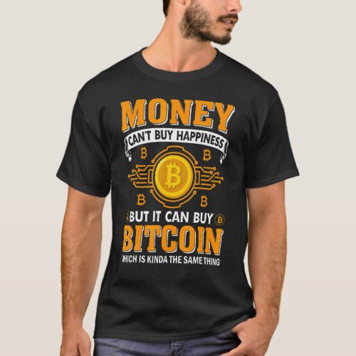Happiness nd Bitcoin Cryptocurrency Blockchain Bit T_Shirt